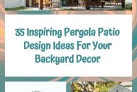 35 Inspiring Pergola Patio Design Ideas For Your Backyard Decor