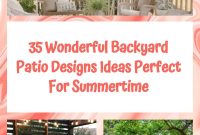 35 Wonderful Backyard Patio Designs Ideas Perfect For Summertime