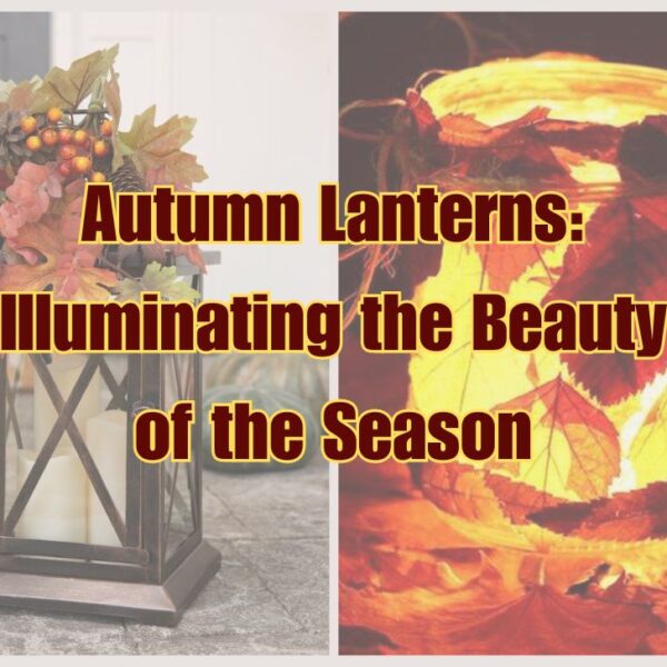 Autumn Lanterns Illuminating the Beauty of the Season