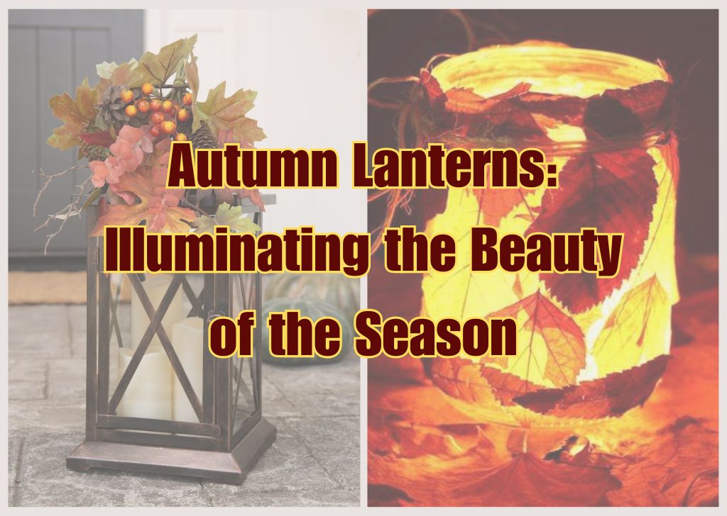 Autumn Lanterns Illuminating the Beauty of the Season